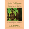 Rain Falling on Tamarind Trees: A Travelogue of Vietnam