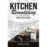 Kitchen Remodeling: Assess Needs and Wishes Kitchen Design and Planning