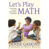 Let's Play Math: How Families Can Learn Math Together and Enjoy It