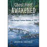 Ghost Fleet Awakened: Lake George's Sunken Bateaux of 1758