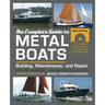 The Complete Guide to Metal Boats, Third Edition: Building, Maintenance, and Repair