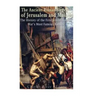The Ancient Roman Sieges of Jerusalem and Masada: The History of the First Jewish-Roman War's Most Famous Battles
