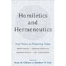 Homiletics and Hermeneutics: Four Views on Preaching Today