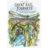 Great Rail Journeys: 36 Adventures from Across the World