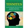 Change Your Mind About Tinnitus: Transforming the Way You Think to Help Control the Ringing in Your Ears