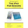 The Inside Guide to the iPad for Seniors: Covers models up to the Pro and iOS 9