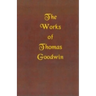 The Works of Thomas Goodwin