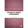 The Birth of Japanese Historiography