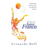 The Prayer of Saint Francis: A Message of Peace for the World Today