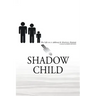 Shadow Child: My Life As A Sibling To Chronic Disease