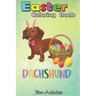 Easter Coloring Book For Adults: Dachshund Easter Day Costume Love Rabbit Eggs Gift Kids An Adult Easter Coloring Book For Teens & Adults - Great Gift
