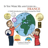 If You Were Me and Lived in... France: A Child's Introduction to Cultures Around the World
