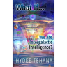 What If...We Are Intergalactic Intelligence?