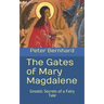The Gates of Mary Magdalene: Gnostic Secrets of a Fairy Tale