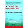 A Crime So Monstrous: Face-To-Face with Modern-Day Slavery