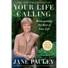 Your Life Calling: Reimagining the Rest of Your Life