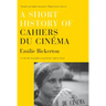 A Short History of Cahiers Du Cinema
