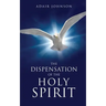 The Dispensation of the Holy Spirit