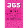 365 Positive Words for a Teenage Girl Mini Edition: Pink