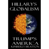 Hillary's Globalism: Trump's America