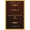 Everyday Art: Short Essays on the Arts Not Fine (1882)