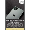iPhone 11 User Guide for Seniors: Illustrated Manual with Expert Tips and Tricks to Master Your iPhone 11, 11 Pro & 11 Pro Max with the iOS 14
