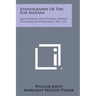 Ethnography of the Fox Indians: Smithsonian Institution, Bureau of American Ethnology, No. 125