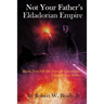 Not Your Father's Eldadorian Empire: Book Two of the Fovean Chronicles Intermission