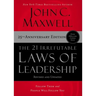 The 21 Irrefutable Laws of Leadership: Follow Them and People Will Follow You