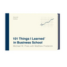 101 Things I Learned(r) in Business School (Second Edition)