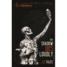 The Shadow Dies Loudly: 27 Tales