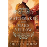The Matchmaker Wore Mars Yellow