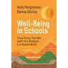 Well-Being in Schools: Three Forces That Will Uplift Your Students in a Volatile World