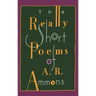 The Really Short Poems of A. R. Ammons