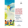 Staff Esteem Builders: The Administrator's Bible for Enhancing Self-Esteem