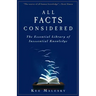 All Facts Considered: The Essential Library of Inessential Knowledge