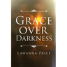 Grace Over Darkness