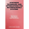 Synthesis Techniques and Optimizations for Reconfigurable Systems