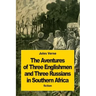 The Adventures of Three Englishmen and Three Russians in Southern Africa
