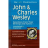 John & Charles Wesley: Selections from Their Writings and Hymns--Annotated & Explained