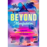 Beyond Manifestation: A Monthly Journal & Workbook for Presence