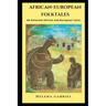 African-European Folktales: 60 Selected African and European Tales