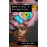 This Is Not a Poem/Story: 100-Word Stories