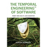 The Temporal Engineering(TM) of Software: Robot Arm and ETL Data Migration