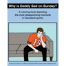 Why Is Daddy Sad on Sunday?: A Coloring Book Depicting the Most Disappointing Moments in Cleveland Sports