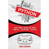 Python: The ultimate beginners guide that intermediate and advanced users can also find use in!