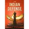 The Indian Defense: A Historical Political Saga