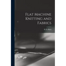 Flat Machine Knitting and Fabrics