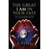 The Great I AM In Your Fate: The secret of your purpose and destiny is in a strong foundation in the Lord.