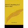 Baird T. Spalding As I Knew Him